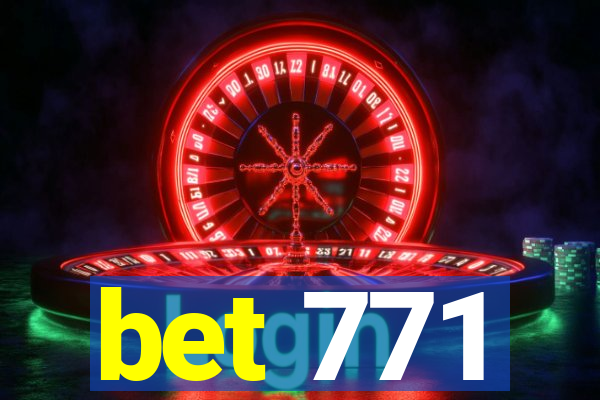 bet 771